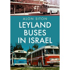 (英文圖書) Leyland Buses in Israel 平裝版, Amberley Publishing, 英文