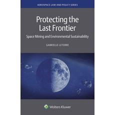 (英文圖書) Protecting the Last Frontier: Space Mining and Environmental Sustainability 精裝版, Kluwer Law International, 英文