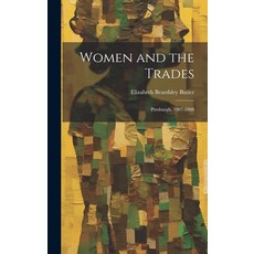(英文圖書) Women and the Trades: Pittsburgh 1907-1908 精裝版, Legare Street Press, 英文