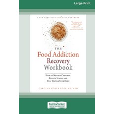 Food Addiction Recovery Workbook: How to Manage Cravings Reduce Stress and Stop Hating Your Body (... 平裝版, ReadHowYouWant, 英文