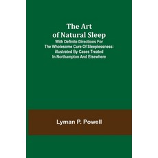 (英文圖書) The Art of Natural Sleep; With definite directions for the wholesome cure of sleeplessness: i... 平裝版, Alpha Edition, 英文
