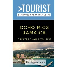 (英文圖書) Greater Than a Tourist-Ocho Rios Jamaica: 50 Travel Tips from a Local 平裝版, Independently Published, 英文