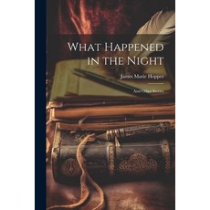 (英文圖書) What Happened in the Night: And Other Stories 平裝版, Legare Street Press, 英文