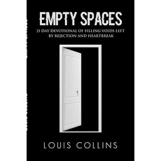 (英文圖書) Empty Spaces: 21 Day Devotional of Filling Voids left by Rejection and Heartbreak 平裝版, Lulu.com, 英文