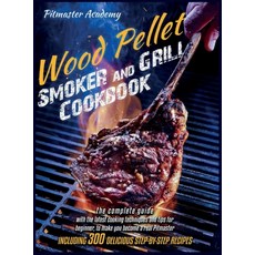 Wood Pellet Smoker and Grill Cookbook: The Complete Guide with the Latest Cooking Techniques and Tip... 精裝版, Charlie Creative Lab, 英語