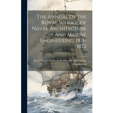 (英文圖書) The Annual of the Royal School of Naval Architecture and Marine Engineering 1871-1872 精裝版, Legare Street Press, 英文