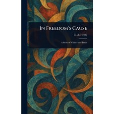 (英文圖書)In Freedom's Cause 精裝版, Anson Street Press, 英文
