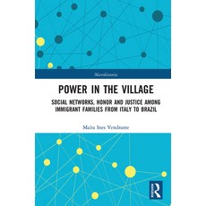 (英文圖書) Power in the Village: Social Networks Honor and Justice Among Immigrant Families from Italy ... 平裝版, Routledge, 英文