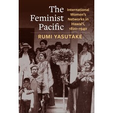 (英文圖書) The Feminist Pacific: International Women's Networks in Hawai'i 1820-1940 平裝版, Columbia University Press, 英文
