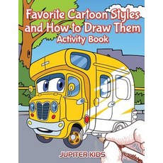 (英文圖書)Favorite Cartoon Styles and How to Draw Them Activity Book 平裝版, Jupiter Kids, 英文