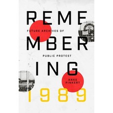 (英文圖書) Remembering 1989: Future Archives of Public Protest 精裝版, University of Chicago Press, 英文