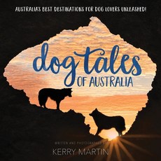 (英文圖書) Dog Tales of Australia: Australia's Best Destinations for Dog Lovers Unleashed! 平裝版, Grammar Factory Publishing, 英文