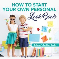(英文圖書)How to Start Your Own Personal Look Book Children's Fashion Books 平裝版, Baby Professor, 英文