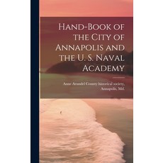 (英文圖書) Hand-book of the City of Annapolis and the U. S. Naval Academy 精裝版, Legare Street Press, 英文