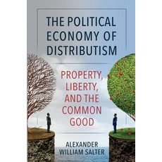 (英文圖書) The Political Economy of Distributism: Property Liberty and the Common Good 平裝版, Catholic University of Amer..., 英文
