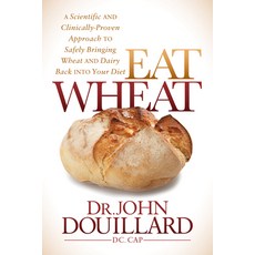 (英文圖書) Eat Wheat: A Scientific and Clinically-Proven Approach to Safely Bringing Wheat and Dairy Bac... 精裝版, Morgan James Publishing, 英文