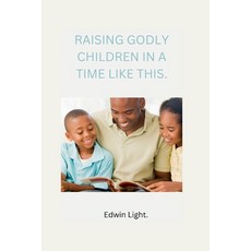 (英文圖書) Raising Godly Children in a Time Like This. 平裝版, Independently Published, 英文