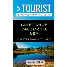 (英文圖書) Greater Than a Tourist- Lake Tahoe California USA: 50 Travel Tips from a Local 平裝版, Independently Published, 英文