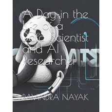 (英文圖書) A Day in the Life of a Data Scientist and AI Researcher 平裝版, Independently Published, 英文