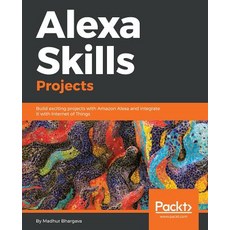 Alexa Skills Projects 平裝版, Packt Publishing, 英文