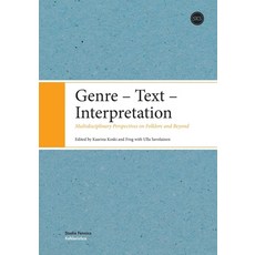 Genre - Text - Interpretation: Multidisciplinary Perspectives on Folklore and Beyond 平裝版, Suomalaisen Kirjallisuuden ..., 英文