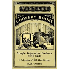 (英文圖書) Simple Vegetarian Cookery with Eggs - A Selection of Old-Time Recipes 平裝版, Vintage Cookery Books, 英文