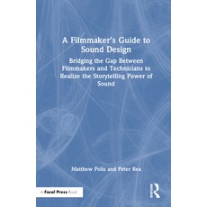 (英文圖書) A Filmmaker's Guide to Sound Design: Bridging the Gap Between Filmmakers and Technicians to R... 精裝版, Routledge, 英文