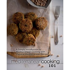 Mediterranean Cooking 101: A Simple Introduction to Mediterranean Cooking with Classical Mediterrane... 平裝版, Createspace Independent Pub..., 英文