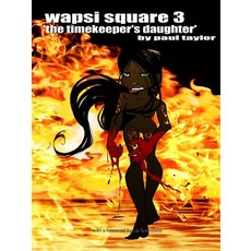 (英文圖書)Wapsi Square 3 "the Timekeeper's Daughter" 平裝版, Lulu.com, 英文