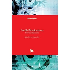 (英文圖書) Parallel Manipulators: New Developments 精裝版, Intechopen, 英文