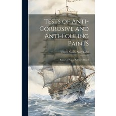 (英文圖書) Tests of Anti-Corrosive and Anti-Fouling Paints: Report of Naval Advisory Board 精裝版, Legare Street Press, 英文