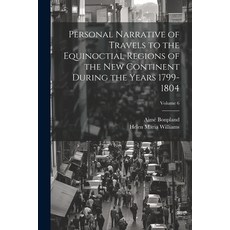 (英文圖書) Personal Narrative of Travels to the Equinoctial Regions of the New Continent During the Year... 平裝版, Legare Street Press, 英文