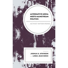(英文圖書) Alternative Media Meets Mainstream Politics: Activist Nation Rising 平裝版, Lexington Books, 英文