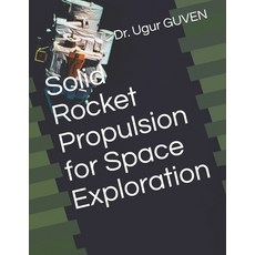 (英文圖書) Solid Rocket Propulsion for Space Exploration 平裝版, Independently Published, 英文