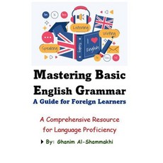 (英文圖書) Mastering Basic English Grammar: A Guide for Foreign Learners 平裝版, Independently Published, 英文