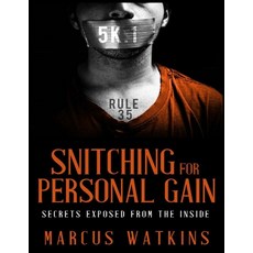 Snitching For Personal Gain: Secrets Exposed From The Inside 平裝版, Antonio Fleming, 英文