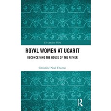 (英文圖書) Royal Women at Ugarit: Reconceiving the House of the Father 精裝版, Routledge, 英文