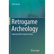 (英文圖書) Retrogame Archeology: Exploring Old Computer Games 平裝版, Springer, 英文