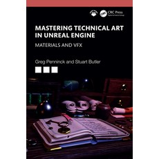 (英文圖書) Mastering Technical Art in Unreal Engine: Materials and VFX 平裝版, CRC Press, 英文