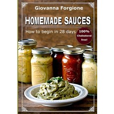 (英文圖書) Homemade Sauces: How to begin in 28 days 平裝版, Independently Published, 英文