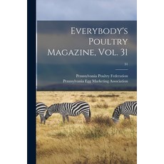 (英文圖書) Everybody's Poultry Magazine Vol. 31; 31 平裝版, Legare Street Press, 英文