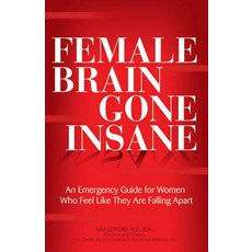 (英文圖書) Female Brain Gone Insane: An Emergency Guide for Women Who Feel Like They Are Falling Apart 平裝版, Health Communications, 英文