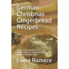 (英文圖書) German Christmas Gingerbread Recipes: The perfect preparation of gingerbread. For beginners a... 平裝版, Independently Published, 英文