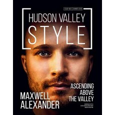 (英文圖書) Hudson Valley Style Magazine Summer 2018 Edition: Maxwell Alexander - Ascending above the Valley 平裝版, Independently Published, 英文