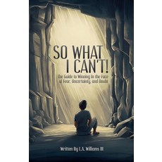 (英文圖書) So What I Can't! The Guide to Winning in The Face of Fear Uncertainty and Doubt 平裝版, Banquet Books, 英文