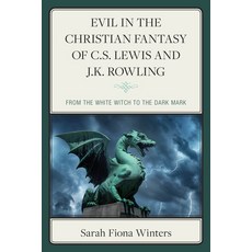(英文圖書) Evil in the Christian Fantasy of C.S. Lewis and J.K. Rowling: From the White Wi... 精裝版, Lexington Books, 英文