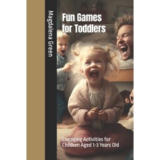 (英文圖書) Fun Games for Toddlers: Engaging Activities for Children Aged 1-3 Years Old 平裝版, Independently Published, 英文