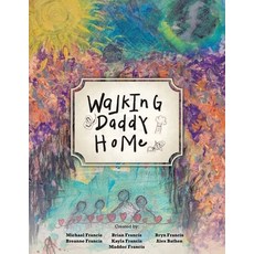 Walking Daddy Home 平裝版, Balboa Press, 英文