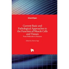 (英文圖書) Current Basic and Pathological Approaches to the Function of Muscle Cells and Tissues: From M... 精裝版, Intechopen, 英文