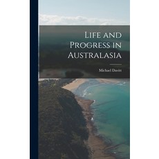 (英文圖書) Life and Progress in Australasia 精裝版, Legare Street Press, 英文
